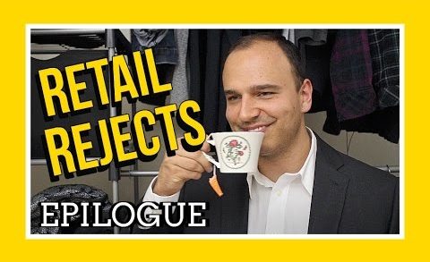 Retail Rejects E16: Epilogue
